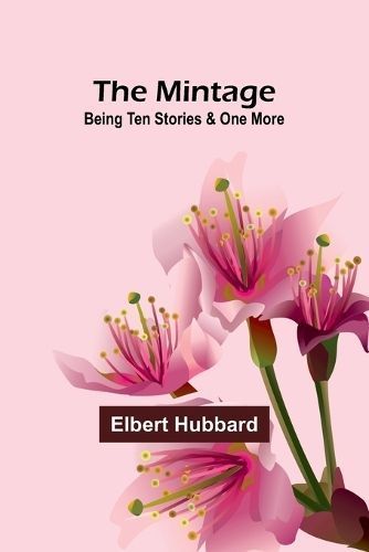 The Mintage By Elbert Hubbard 9789357391078 (Paperback)