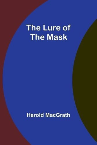 The Lure of the Mask By Harold Macgrath 9789357392228 (Paperback)