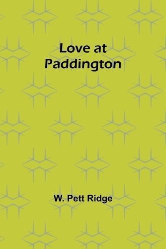 Love at Paddington By W Pett Ridge 9789357393621 (Paperback)