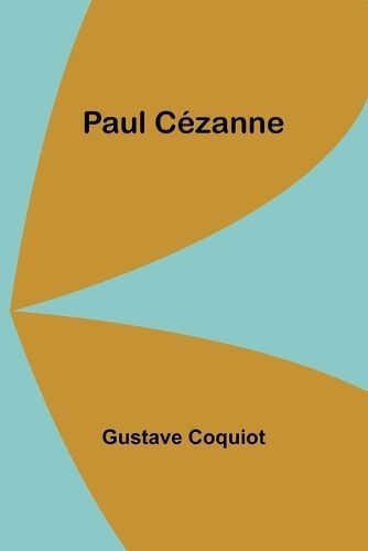 Paul Cézanne By Gustave Coquiot 9789357393928 (Paperback)