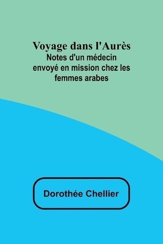 Voyage Dans l'Aurès By Dorothée Chellier 9789357394819 (Paperback)