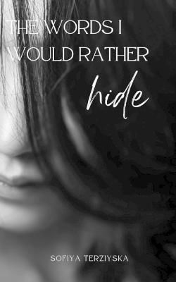 The Words I Would Rather Hide By Sofiya Terziyska 9789357440127