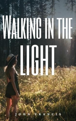 Walking in the Light By John Francis 9789357441599 (Paperback)