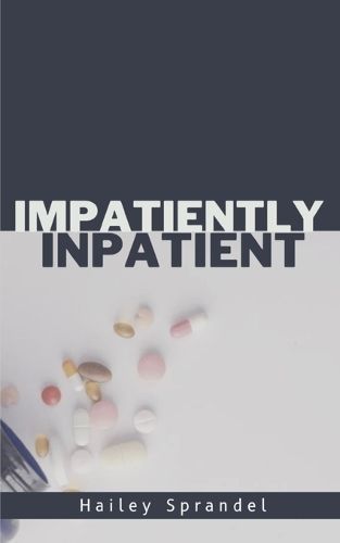 Impatiently Inpatient By Hailey Sprandel 9789357442183 (Paperback)
