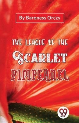 League of the Scarlet Pimpernel By Emma Orczy 9789357483957