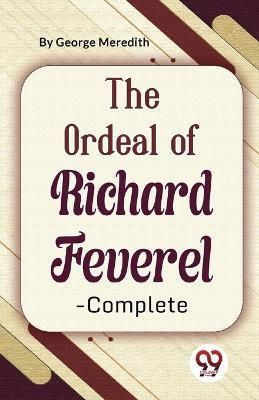 Ordeal of Richard Feverel-Complete By George Meredith 9789357484190