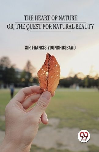 Heart of Nature or the Quest for Natural Beauty 9789357487832