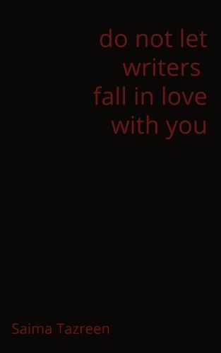 do not let writers fall in love with you By Tazreen 9789357610582