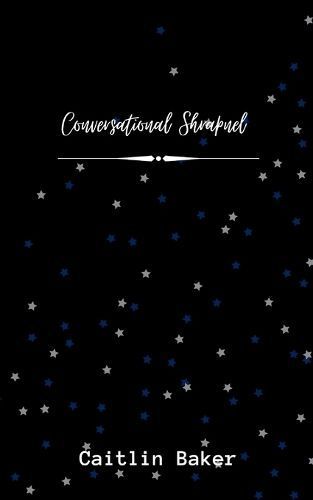 Conversational Shrapnel By Caitlin Baker 9789357612296 (Paperback)