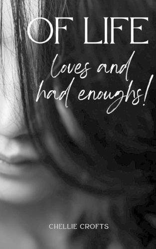 Of Life, Loves and Had Enoughs! By Chellie Crofts 9789357613804