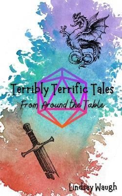 Terribly Terrific Tales from Around the Table By Lindsay Waugh