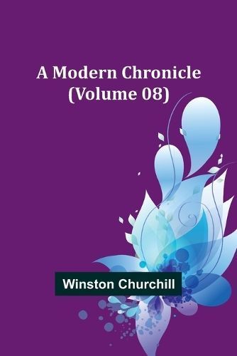 A Modern Chronicle (Volume 08) By Winston Churchill 9789357727501