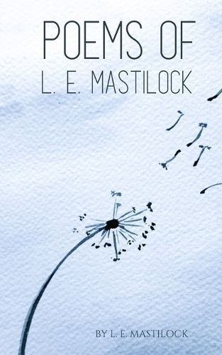 Poems of L. E. Mastilock By L E Mastilock 9789357740494 (Paperback)