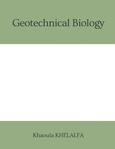 Geotechnical Biology By Khaoula Khelalfa 9789357901765 (Paperback)