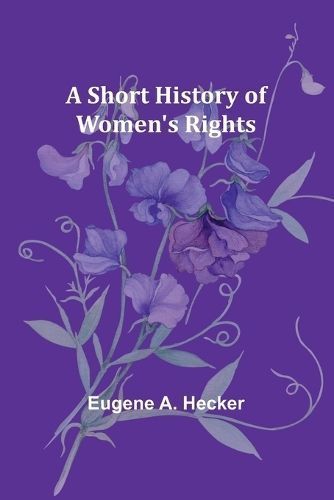 Short History of Women's Rights By Hecker 9789357934947 (Paperback)