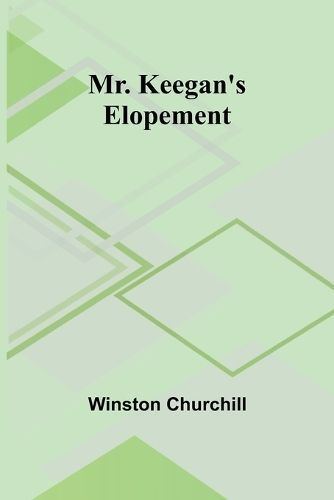 Mr. Keegan's Elopement By Churchill 9789357957878 (Paperback)