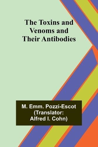 The Toxins and Venoms and Their Antibodies 9789357965194 (Paperback)