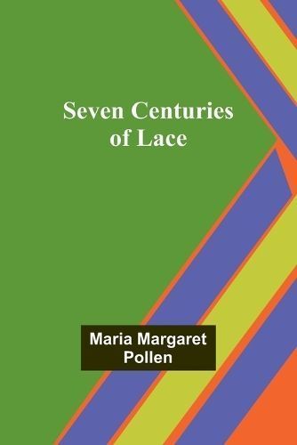 Seven Centuries of Lace By Pollen 9789357973878 (Paperback)