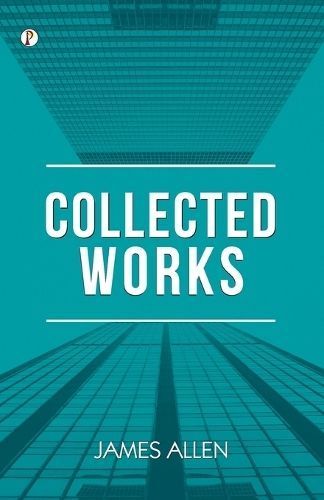 Collected Works James Allen By Allen 9789358045598 (Paperback)