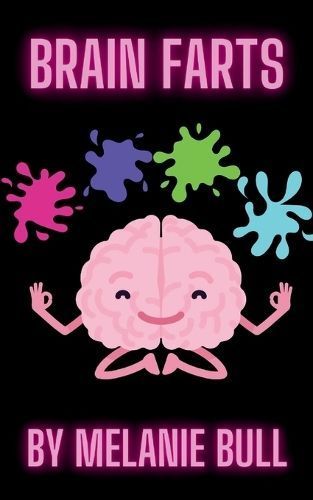 Brain Farts ( purging pain through poetry) By Bull 9789358316292