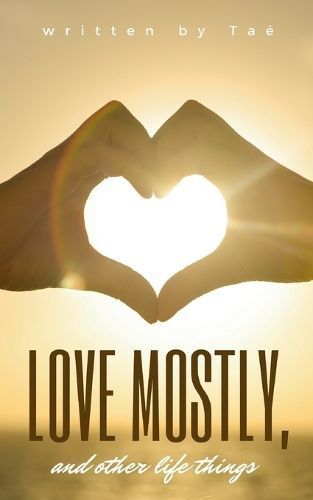 Love Mostly, and Other Life Things By Taé 9789358361254 (Paperback)