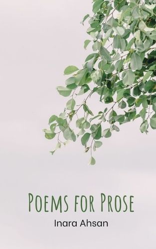 Poems for Prose By Inara Ahsan 9789358368727 (Paperback)