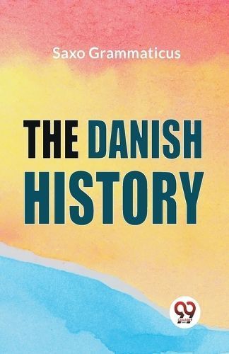 Danish History By Saxo Grammaticus 9789358591972 (Paperback)