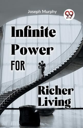 Infinite Power for Richer Living By Joseph Murphy 9789358592450