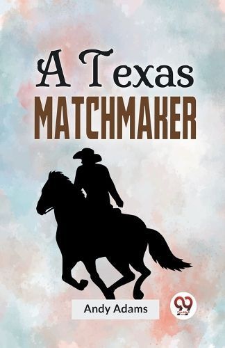 Texas Matchmaker By Andy Adams 9789358597158 (Paperback)