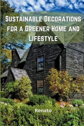 Sustainable Decorations for a Greener Home and Lifestyle By Renato