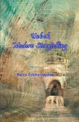 Uzbek Modern Storytelling By Barno Eshmurzayeva 9789358721331