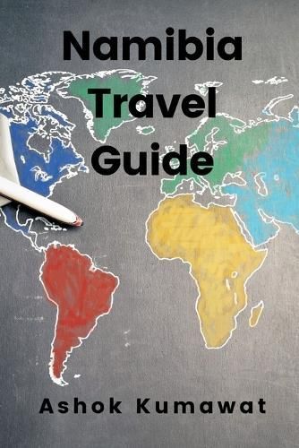 Namibia Travel Guide By Ashok Kumawat 9789358815009 (Paperback)
