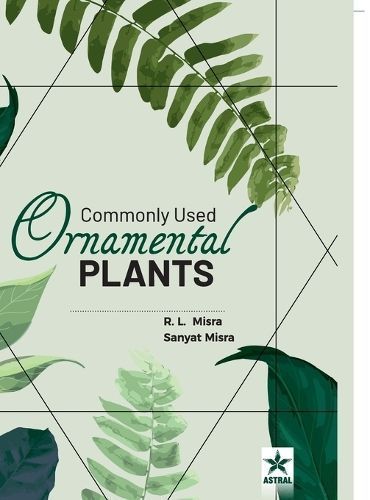 Commonly Used Ornamental Plants By R L Misra, Sanyat Misra (Hardback)
