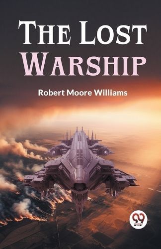 The Lost Warship By Moore Williams Robert 9789359324012 (Paperback)