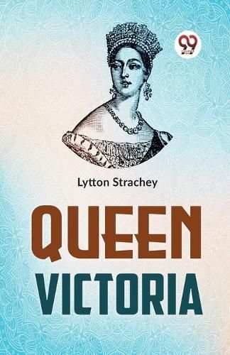 Queen Victoria By Lytton Strachey 9789359392943 (Paperback)