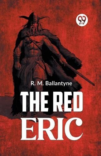 Red Eric By R.M. Ballantyne 9789359395937 (Paperback)