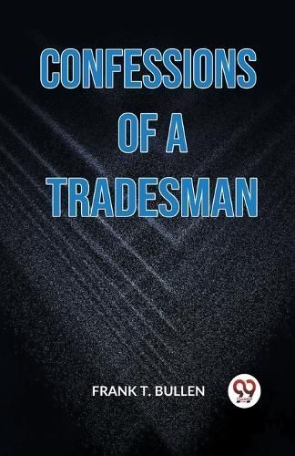 Confessions Of A Tradesman By T Bullen Frank 9789359957609 (Paperback)