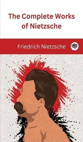 The Complete Works of Nietzsche 9789360074753 (Hardback)