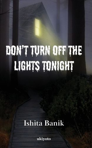Don't Turn off the Lights Tonight By Ishita Banik 9789360166281