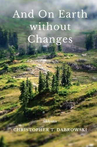 And on Earth Without Changes By Christopher T Dabrowski 9789360168476