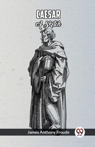 Caesar A Sketch By Froude 9789360463731 (Paperback)