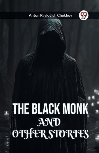 THE BLACK MONK AND OTHER STORIES By Chekhov, Anton Pavlovich