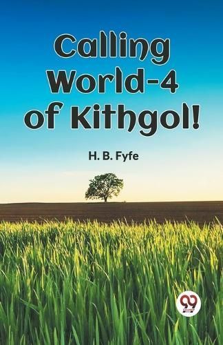 Calling World-4 of Kithgol! By Fyfe 9789360467135 (Paperback)