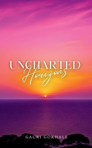 Uncharted Horizons By Gauri Gokhale 9789360943745 (Paperback)