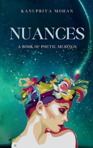 Nuances-A Book of Poetic Musings By Kanupriya Mohan 9789360944087