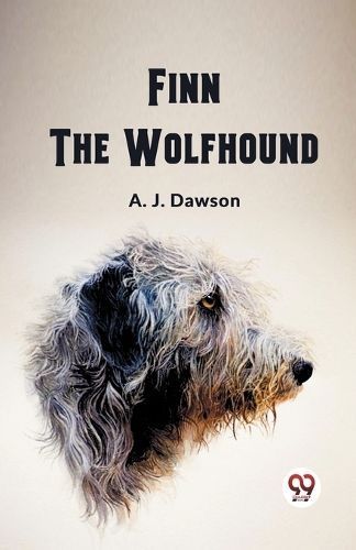 Finn The Wolfhound By A J Dawson 9789361426605 (Paperback)