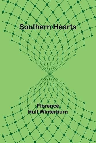 Southern Hearts By Florence Hull Winterburn 9789361473081 (Paperback)