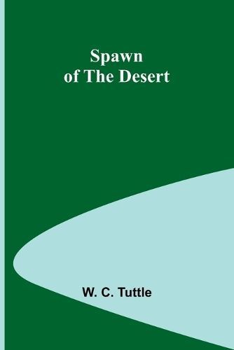 Spawn of the Desert By W C Tuttle 9789361479427 (Paperback)