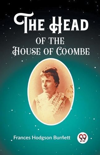 The Head of the House of Coombe By Frances Hodgson Burnett (Paperback)