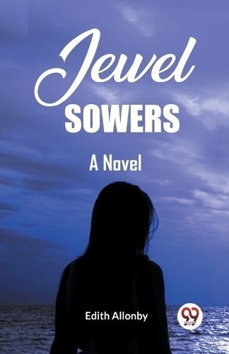 Jewel Sowers A Novel By Edith Allonby 9789362206305 (Paperback)